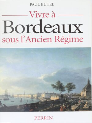 cover image of Vivre à Bordeaux sous l'Ancien Régime